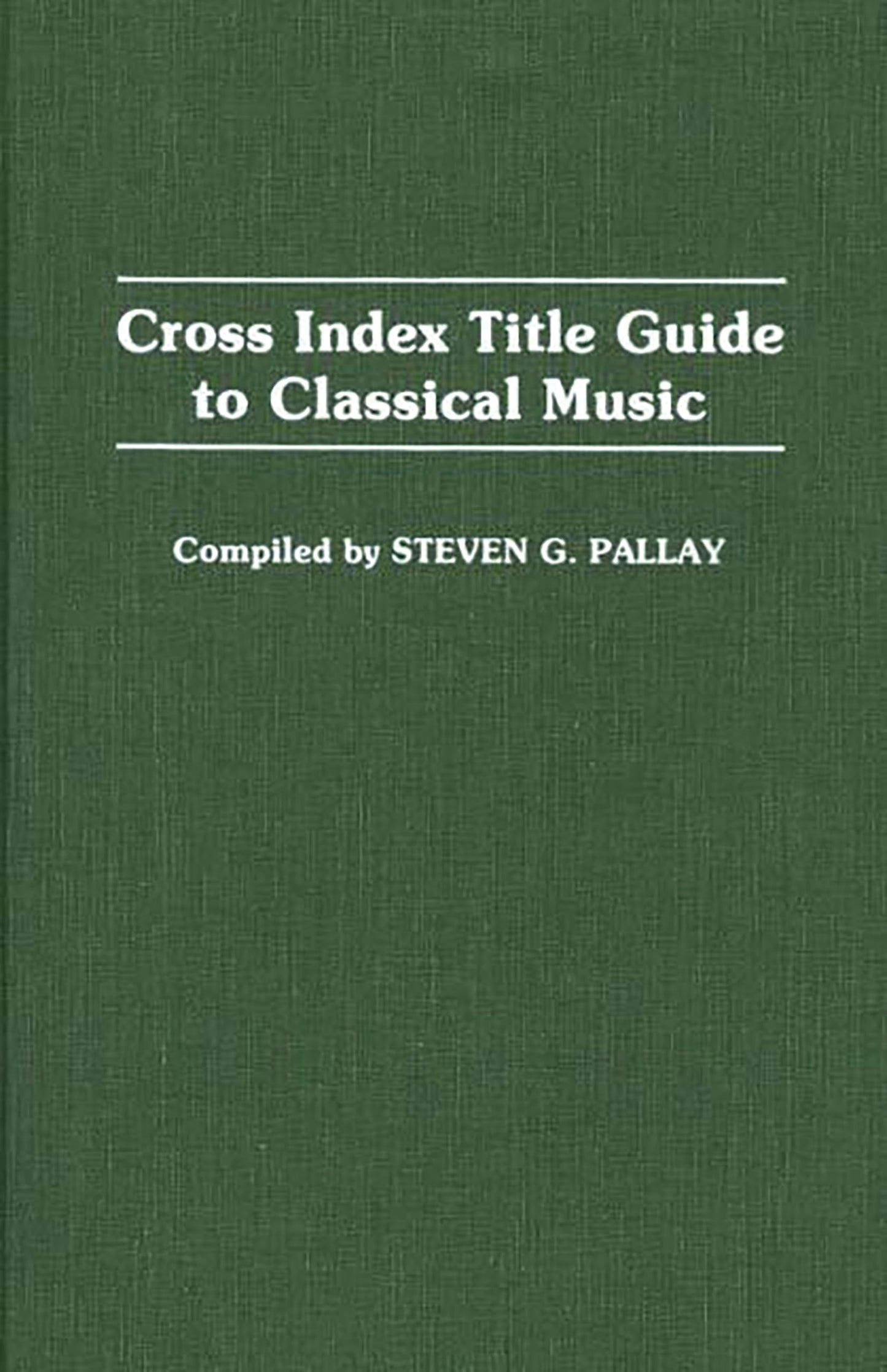 Cross Index Title Guide to Classical Music (Music Reference Collection)