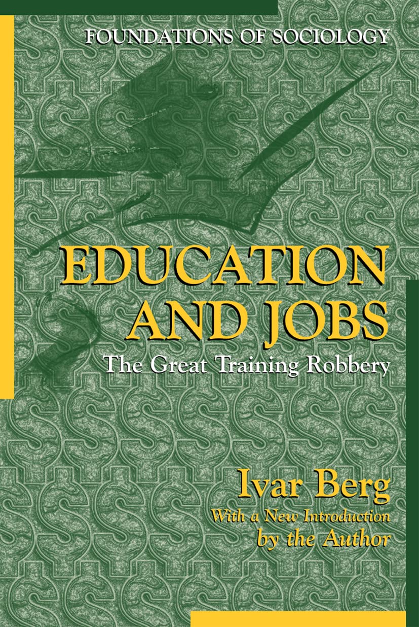 Education and Jobs: The Great Training Robbery (Foundations of Sociology)