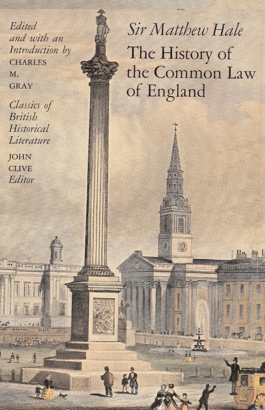 The History of the Common Law of England (Classics of British Historical Literature)