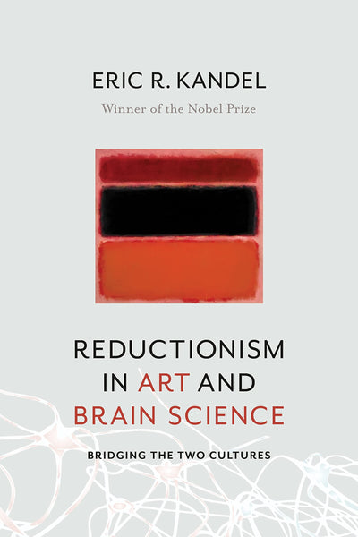 Reductionism in Art and Brain Science: Bridging the Two Cult