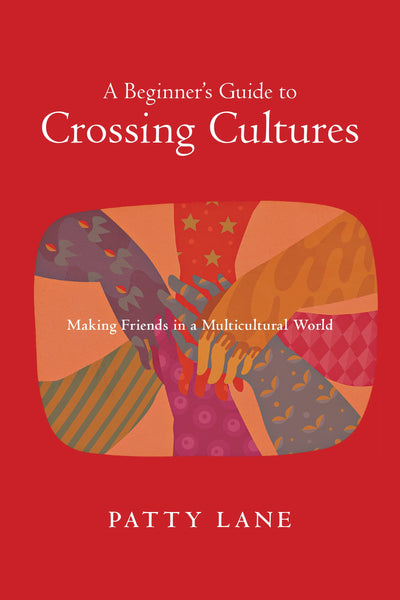 A Beginner's Guide to Crossing Cultures: Making Friends in a