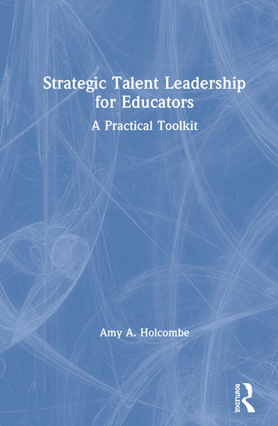 Strategic Talent Leadership for Educators