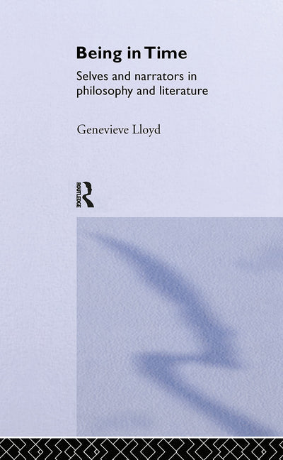Being in Time: Selves and Narrators in Philosophy and Literature (Ideas)