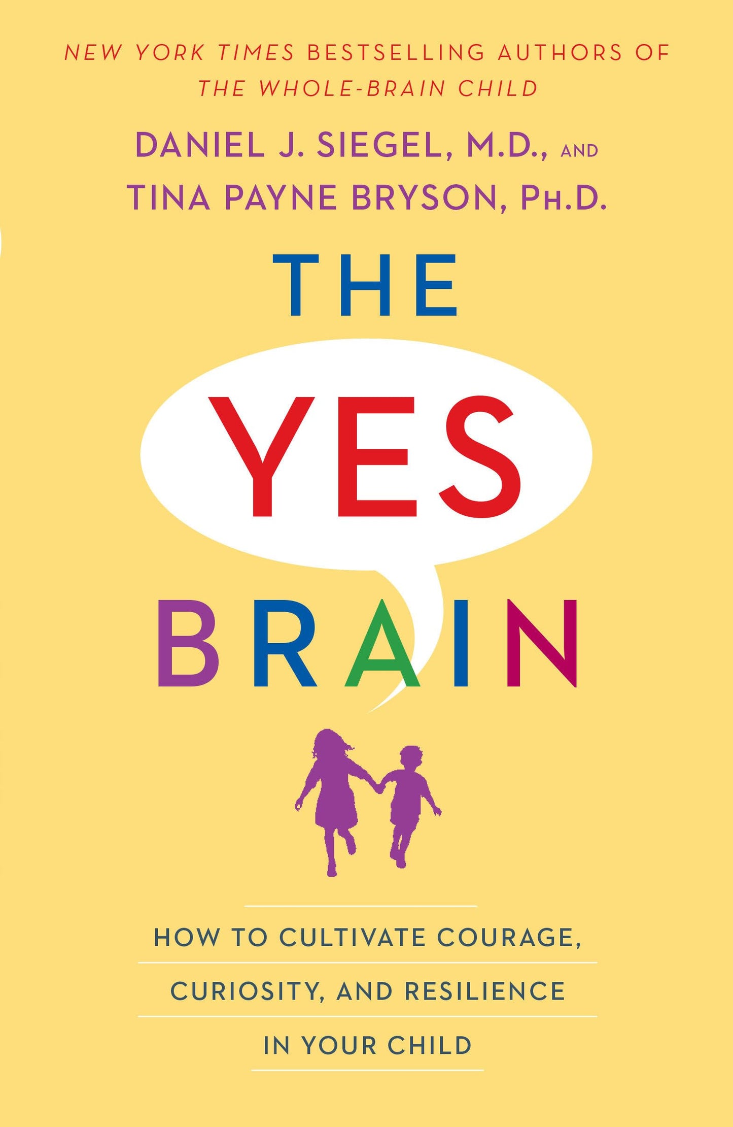 The Yes Brain: How to Cultivate Courage, Curiosity, and Resi