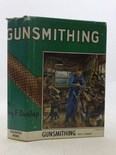 Gunsmithing: The complete sourcebook of firearms design, construction, alteration, and restoration for amateur and professional gunsmiths