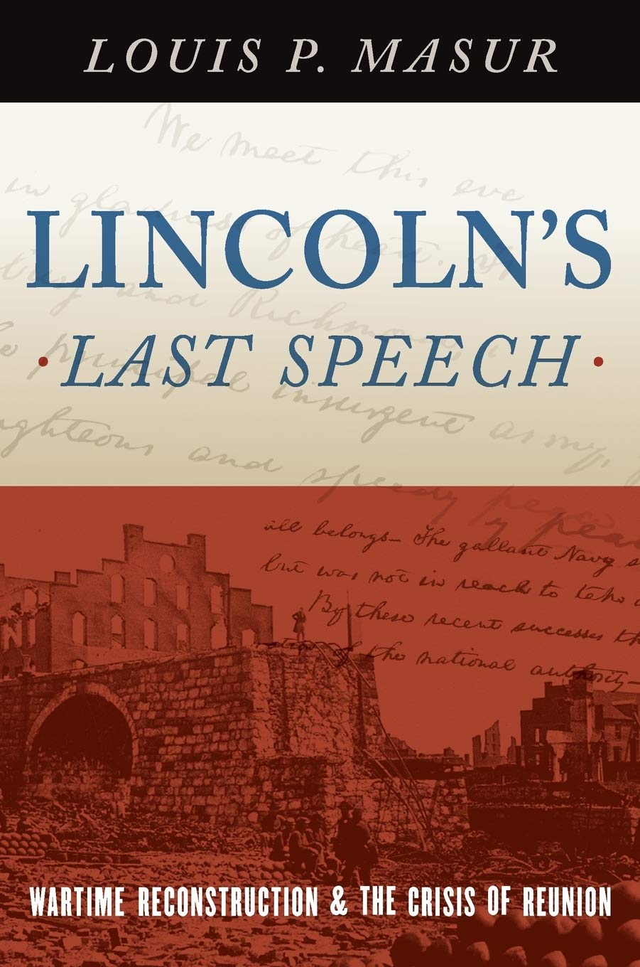 Lincoln's Last Speech: Wartime Reconstruction and the Crisis of Reunion (Pivotal Moments in American History)