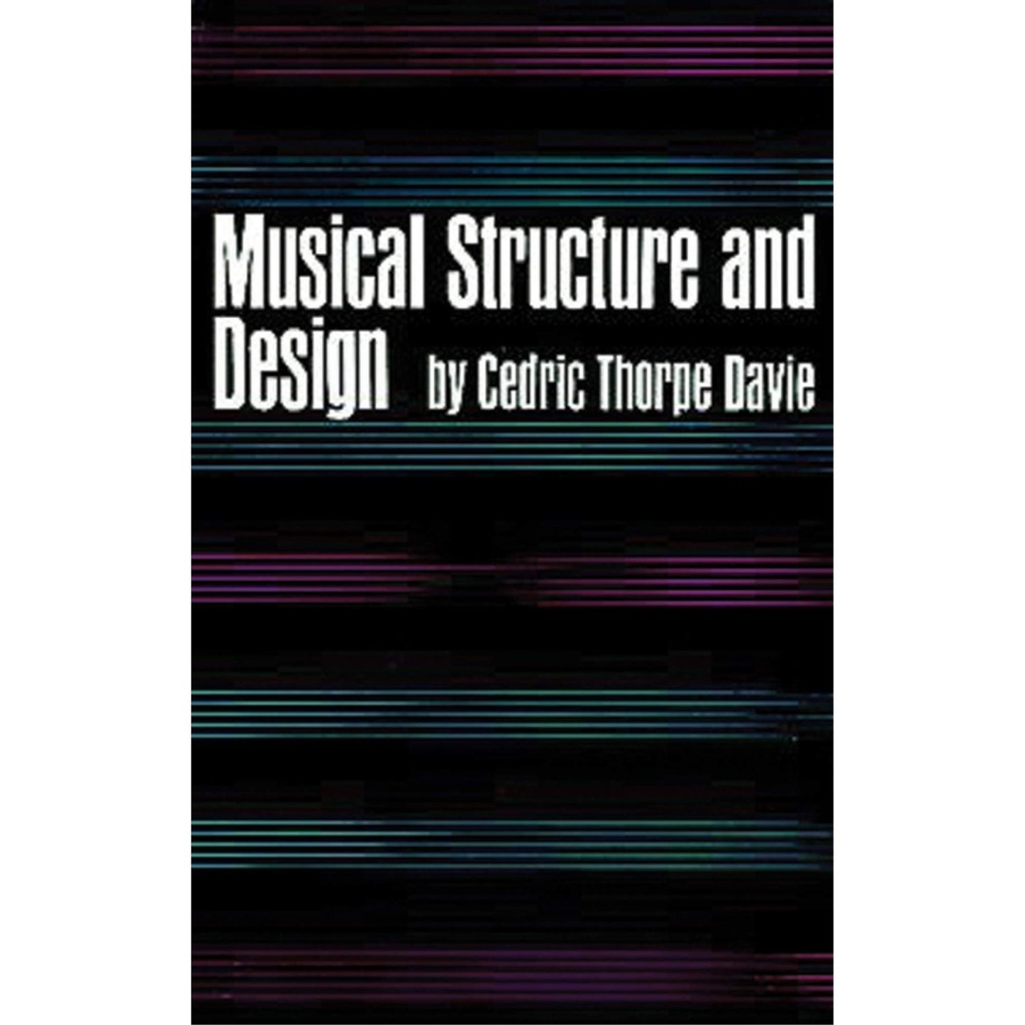 Musical Structure and Design (Dover Books on Music) by Davie