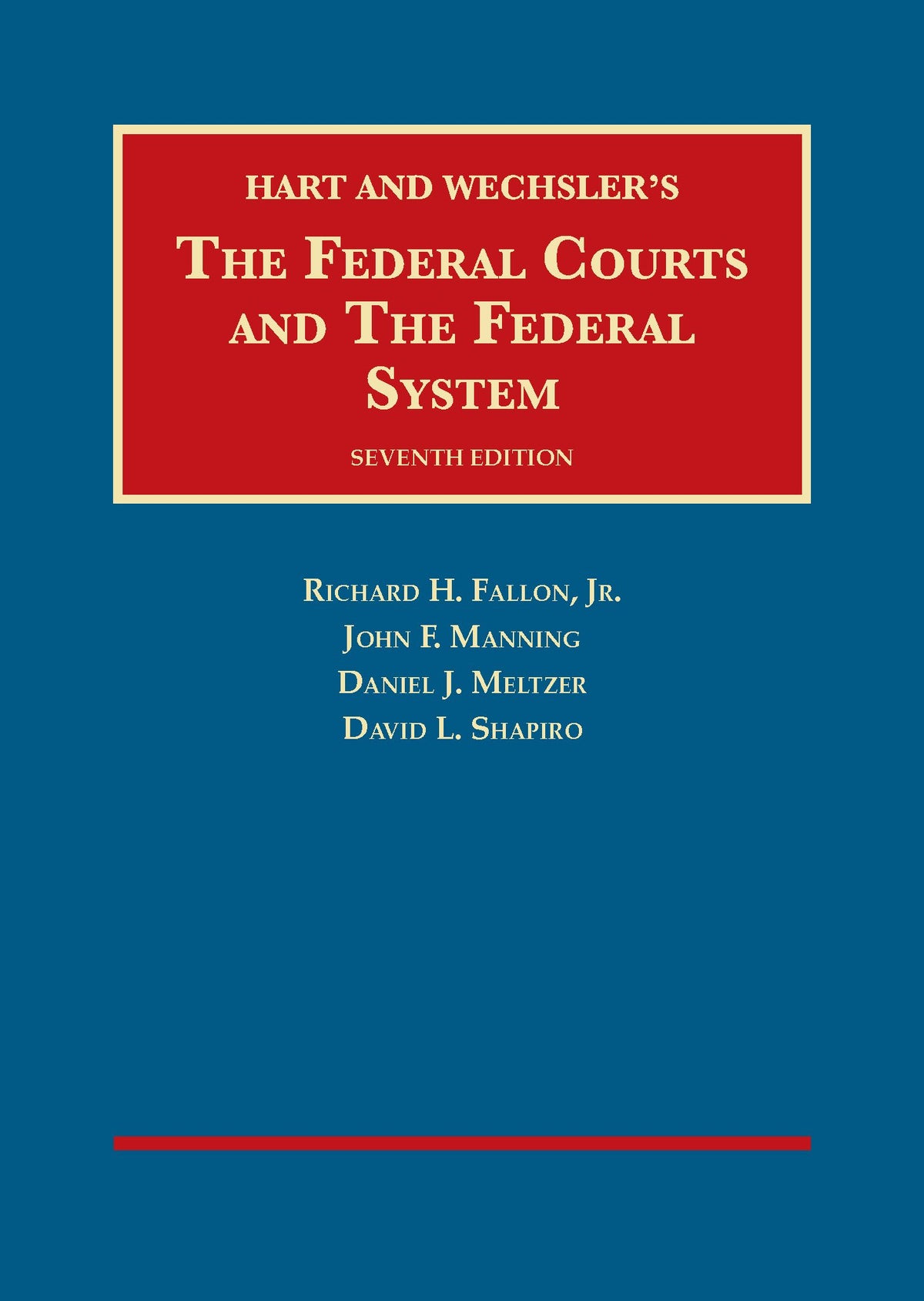 Hart and Wechsler's The Federal Courts and the Federal System (University Casebook Series)