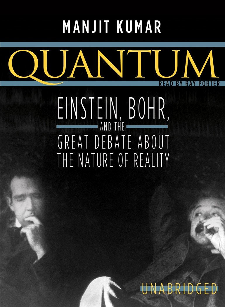 Quantum: Einstein, Bohr, and the Great Debate about the Nature of Reality