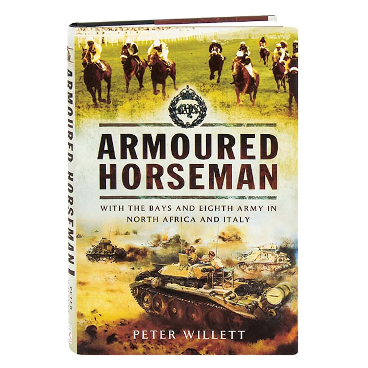 Armoured Horseman: With the Bays and Eighth Army in North Africa and Italy