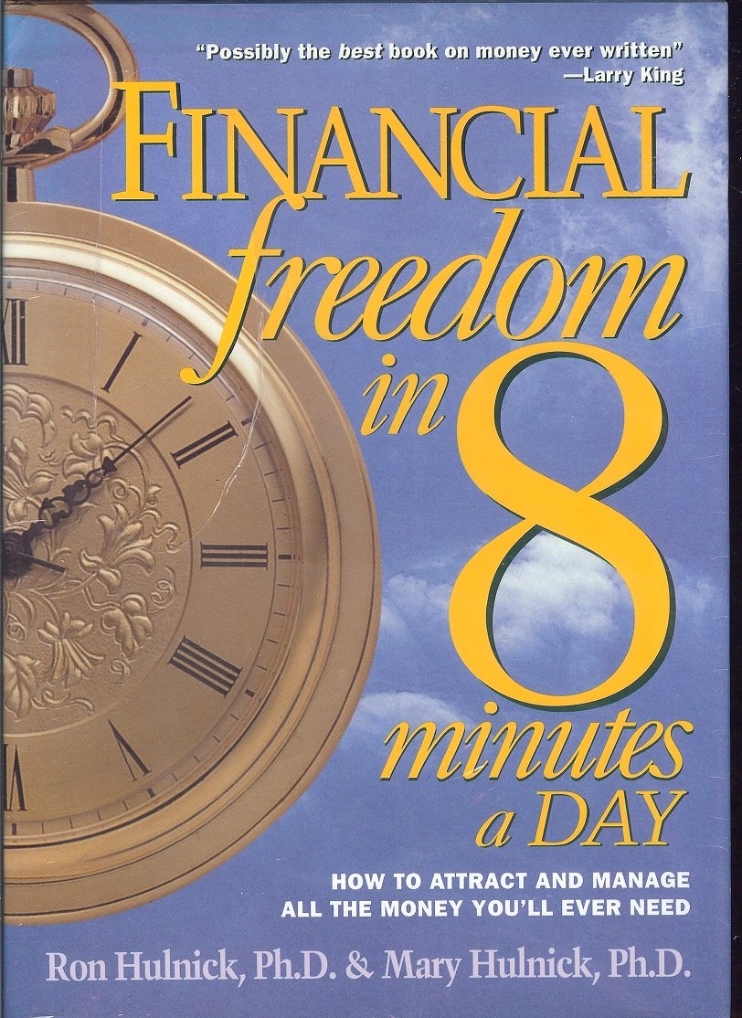 Financial Freedom in 8 Minutes a Day: How to Attract and Manage All the Money You'll Ever Need