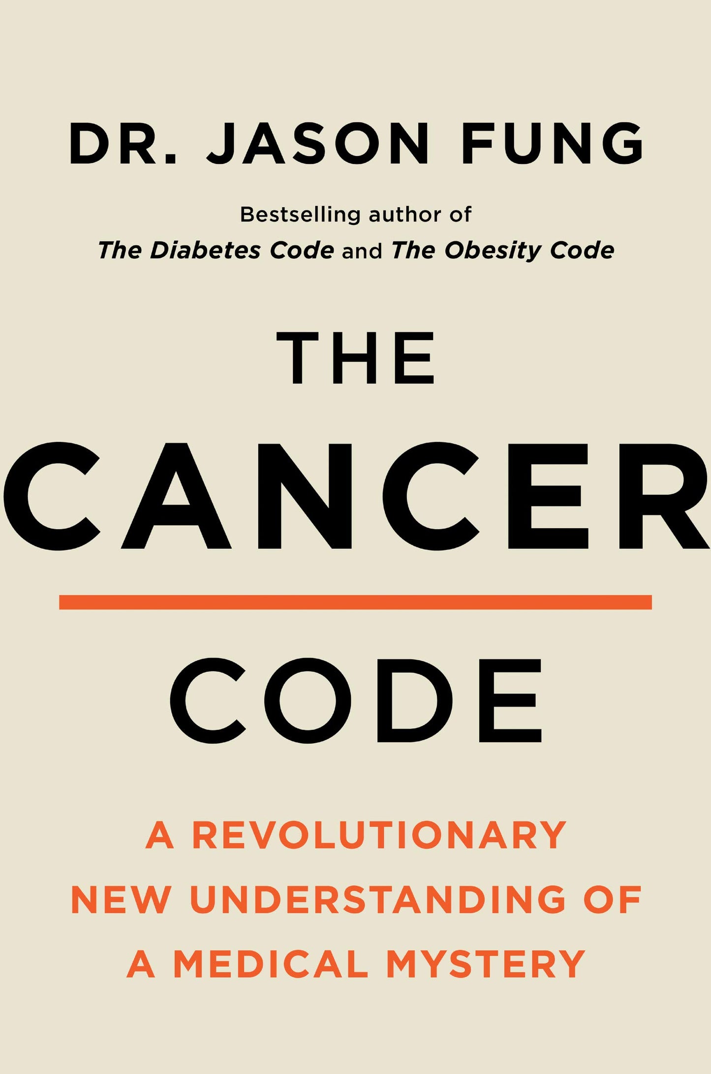 The Cancer Code: A Revolutionary New Understanding of Cancer