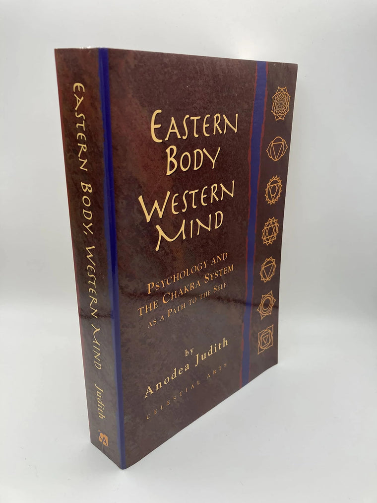 Eastern Body, Western Mind: Psychology and the Chakra System as a Path to the Self — back cover