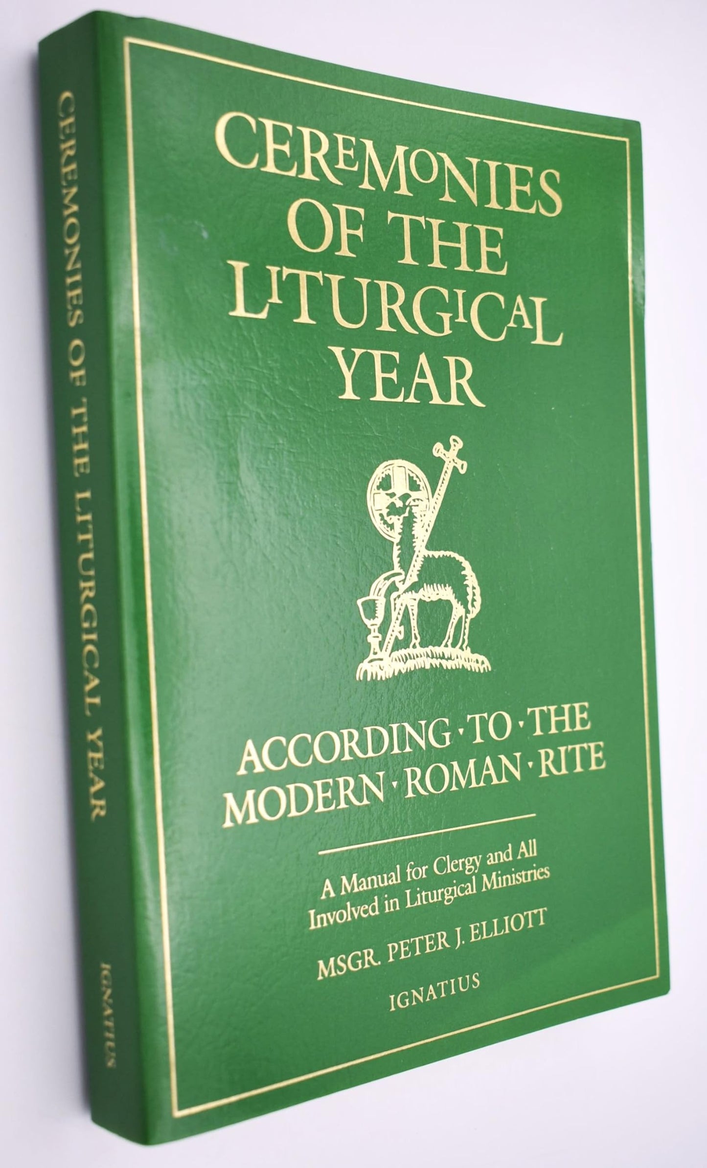 Ceremonies of the Liturgical Year: According to the Modern Roman Rite