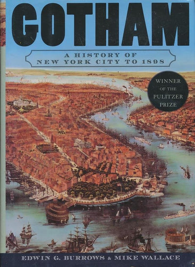 Gotham: A History of New York City to 1898 (The History of N