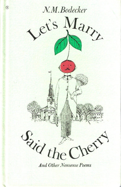 Let's Marry Said the Cherry, and Other Nonsense Poems by N.