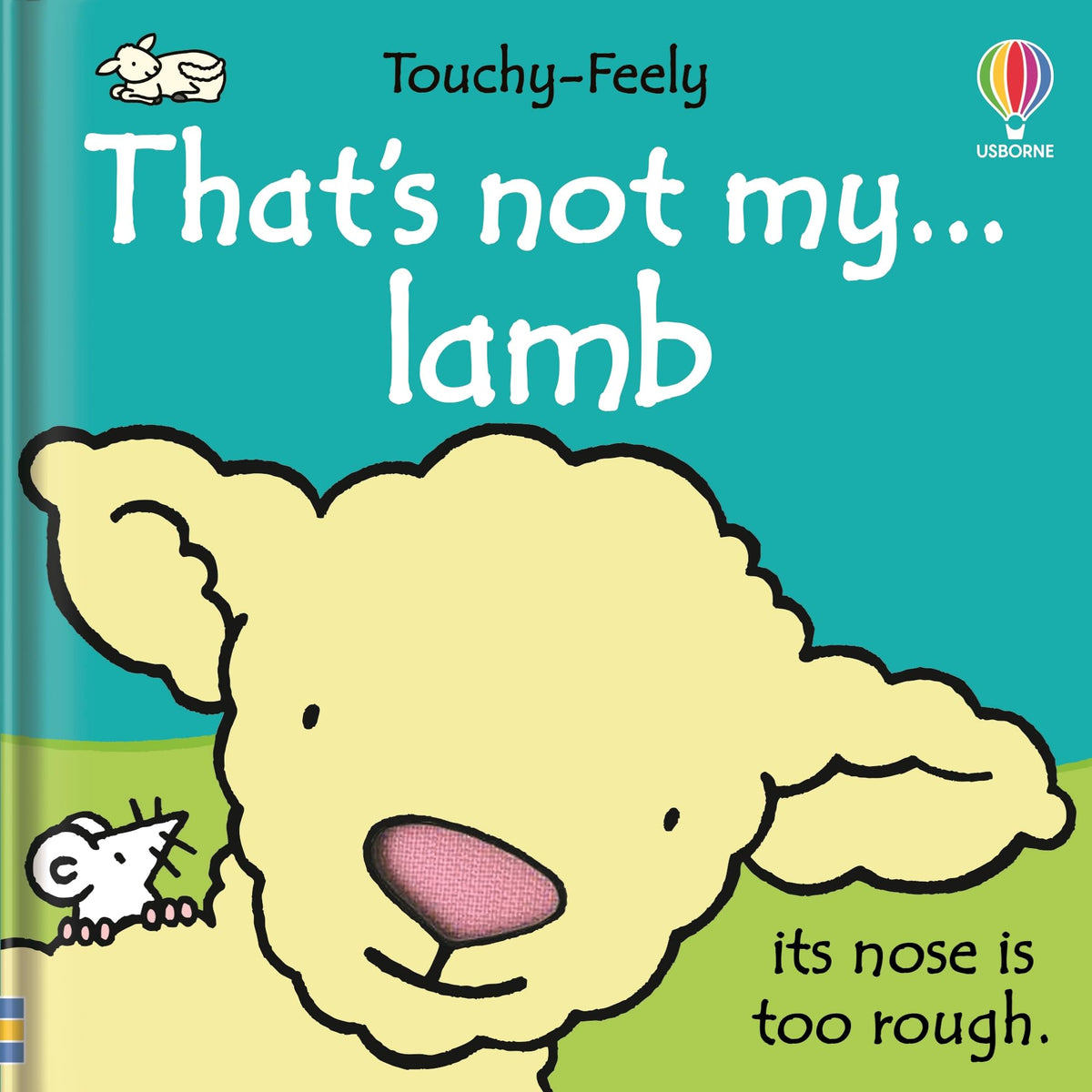 That's not my lamb...: An Interactive, Sensory Touchy-Feely Book Featuring Animals with Tactile Patches for Babies and Toddlers (THAT'S NOT MY?, 46)