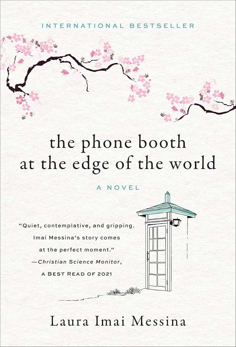 The Phone Booth at the Edge of the World: A tender, quiet novel about a tsunami widow and the wind phone where mourners call the dead