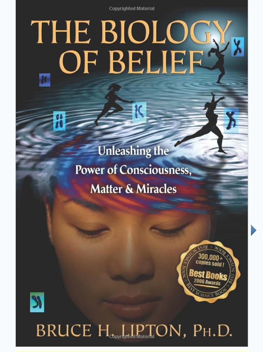 The Biology of Belief: Unleashing the Power of Consciousness