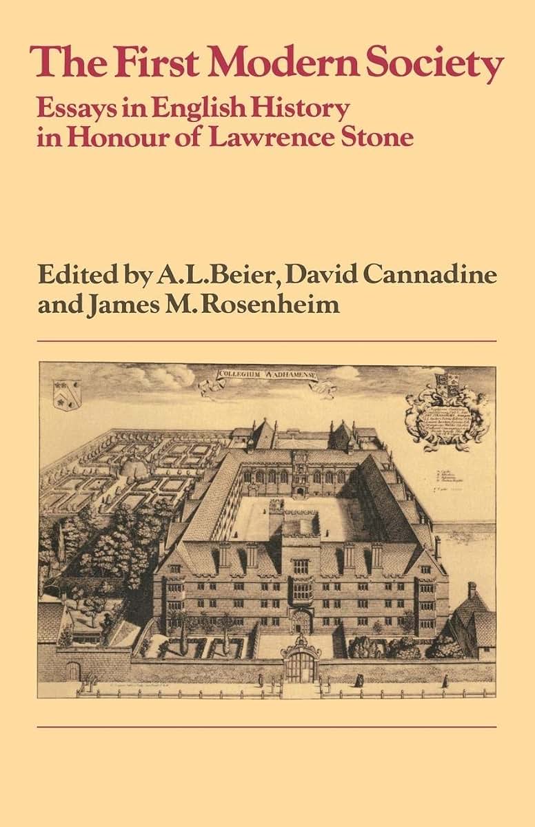 The First Modern Society: Essays in English History in Honour of Lawrence Stone (Past and Present Publications)