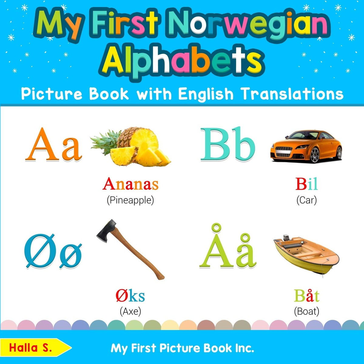 My First Norwegian Alphabets Picture Book with English Translations: Bilingual Early Learning & Easy Teaching Norwegian Books for Kids (Teach & Learn Basic Norwegian words for Children)