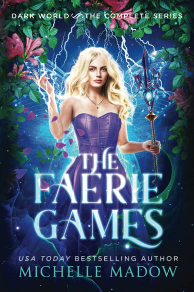 The Faerie Games: The Complete Series (Dark World: The Faerie Games)