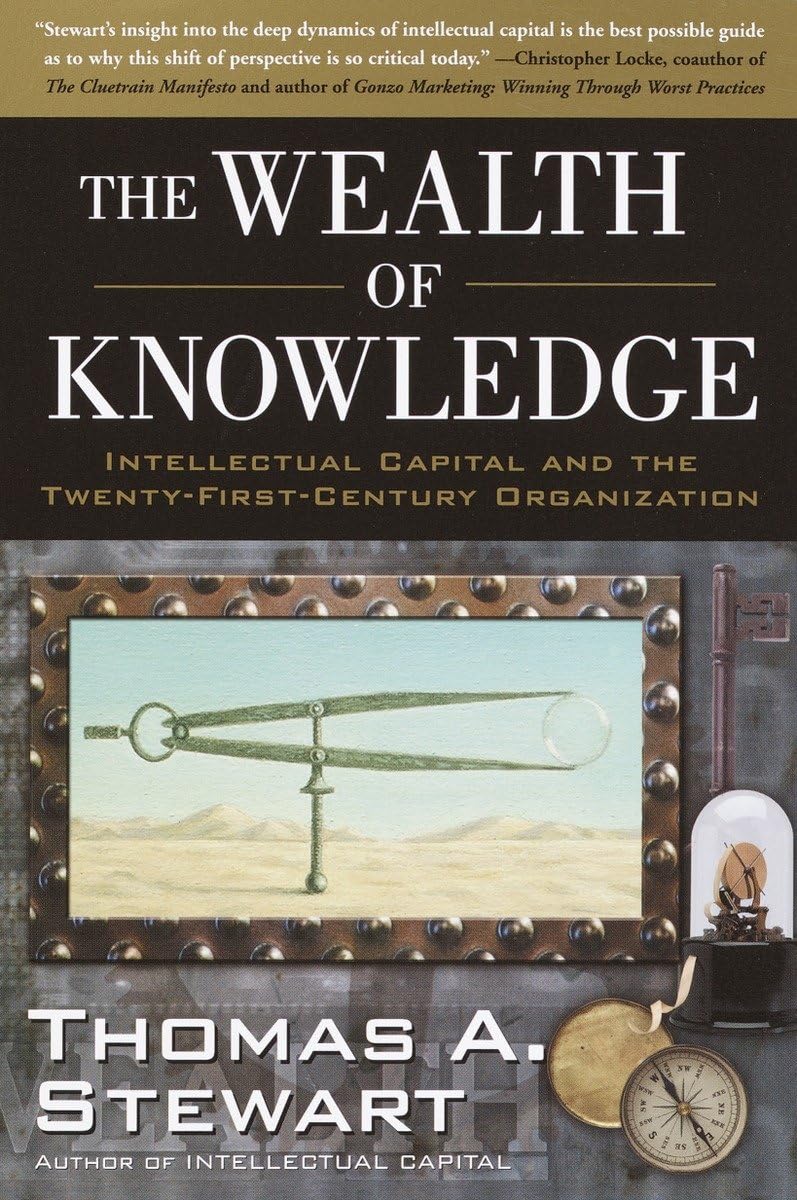 The Wealth of Knowledge: Intellectual Capital and the Twenty-first Century Organization