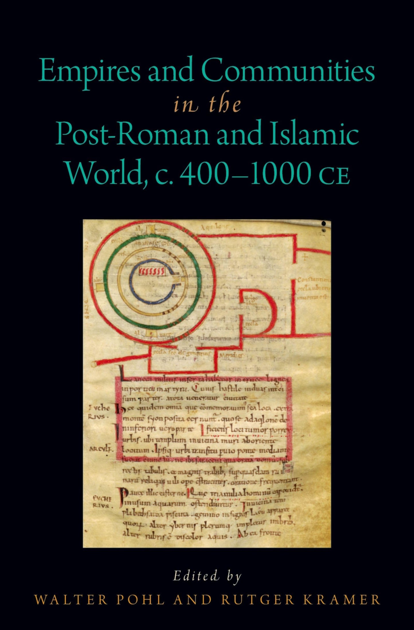 Empires and Communities in the Post-Roman and Islamic World, C. 400-1000 CE (Oxford Studies in Early Empires)