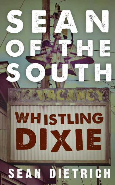 Sean of the South: Whistling Dixie