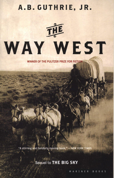 The Way West by Guthrie Jr., A. B.