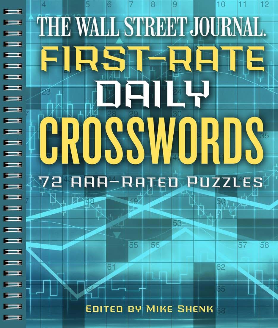The Wall Street Journal First-Rate Daily Crosswords: 72 AAA-Rated Puzzles (Wall Street Journal Crosswords, 6)