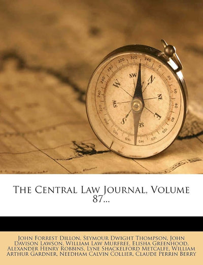 The Central Law Journal, Volume 87...