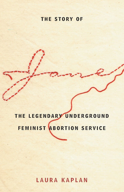 The Story of Jane: The Legendary Underground Feminist Aborti