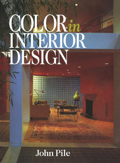 Color in Interior Design by John Pile