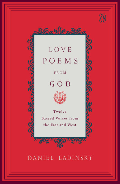 Love Poems from God: Inspirations from Twelve Sacred Voices