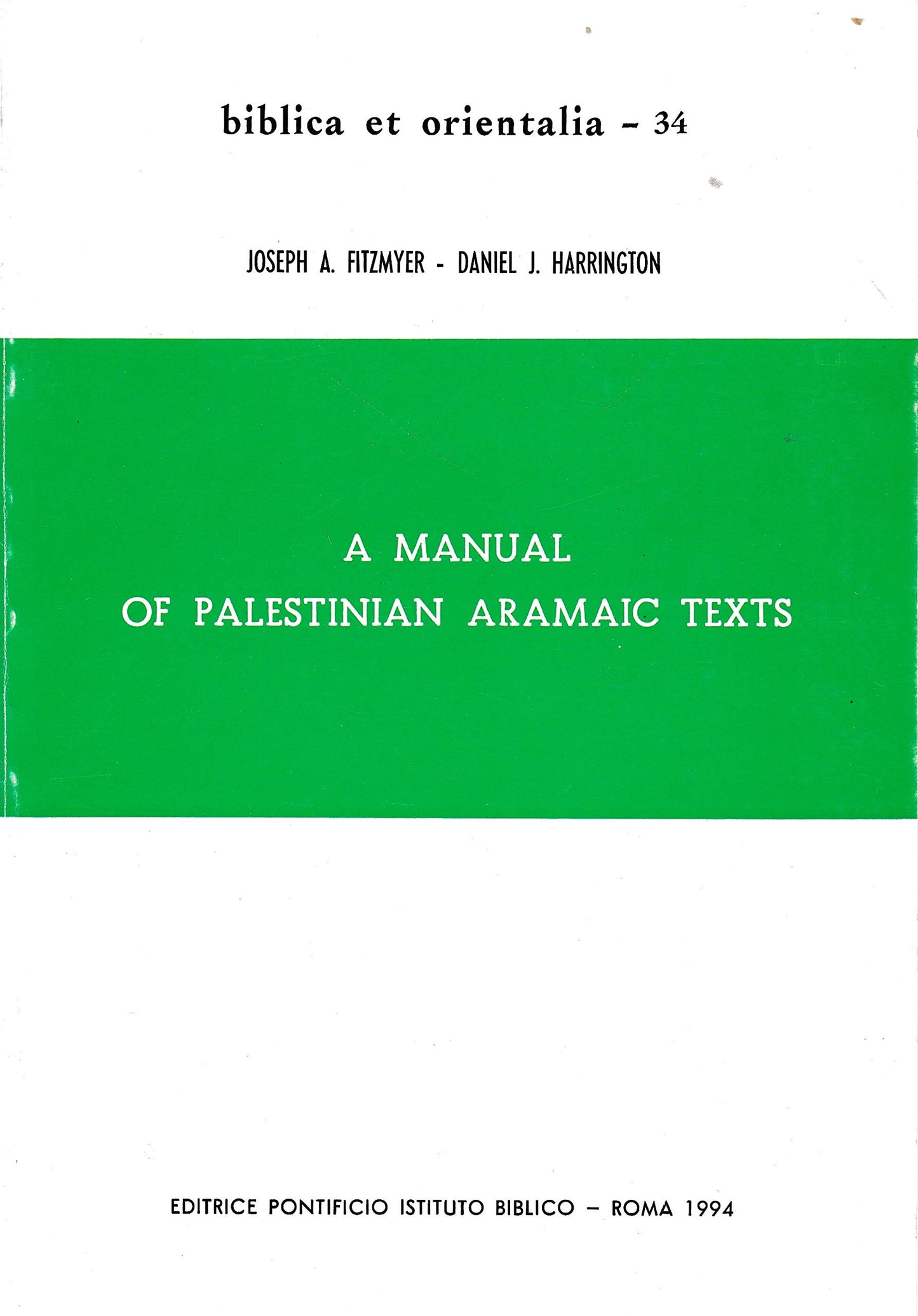 A Manual of Palestinian Aramaic Texts (Second Century B.C. - Second Century A.D.) (Biblica Et Orientalia)