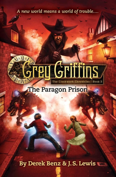 Grey Griffins: The Paragon Prison (Grey Griffins: The Clockwork Chronicles, 3)