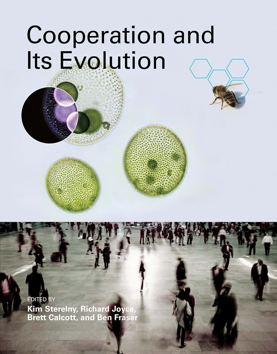 Cooperation and Its Evolution (Life and Mind: Philosophical Issues in Biology and Psychology)