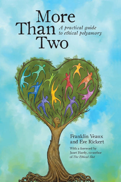 More Than Two: A Practical Guide to Ethical Polyamory (More Than Two Essentials, 1)