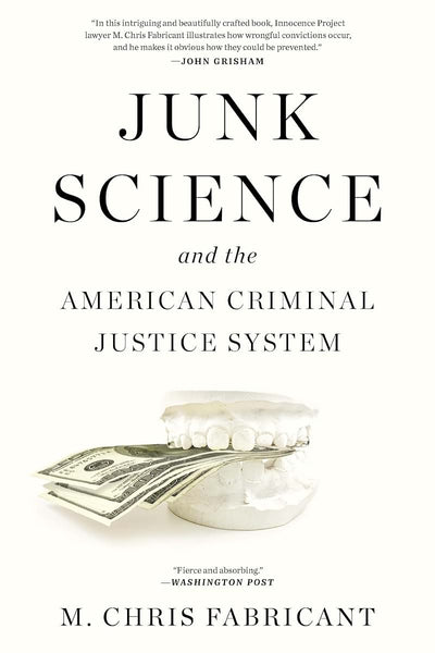Junk Science and the American Criminal Justice System