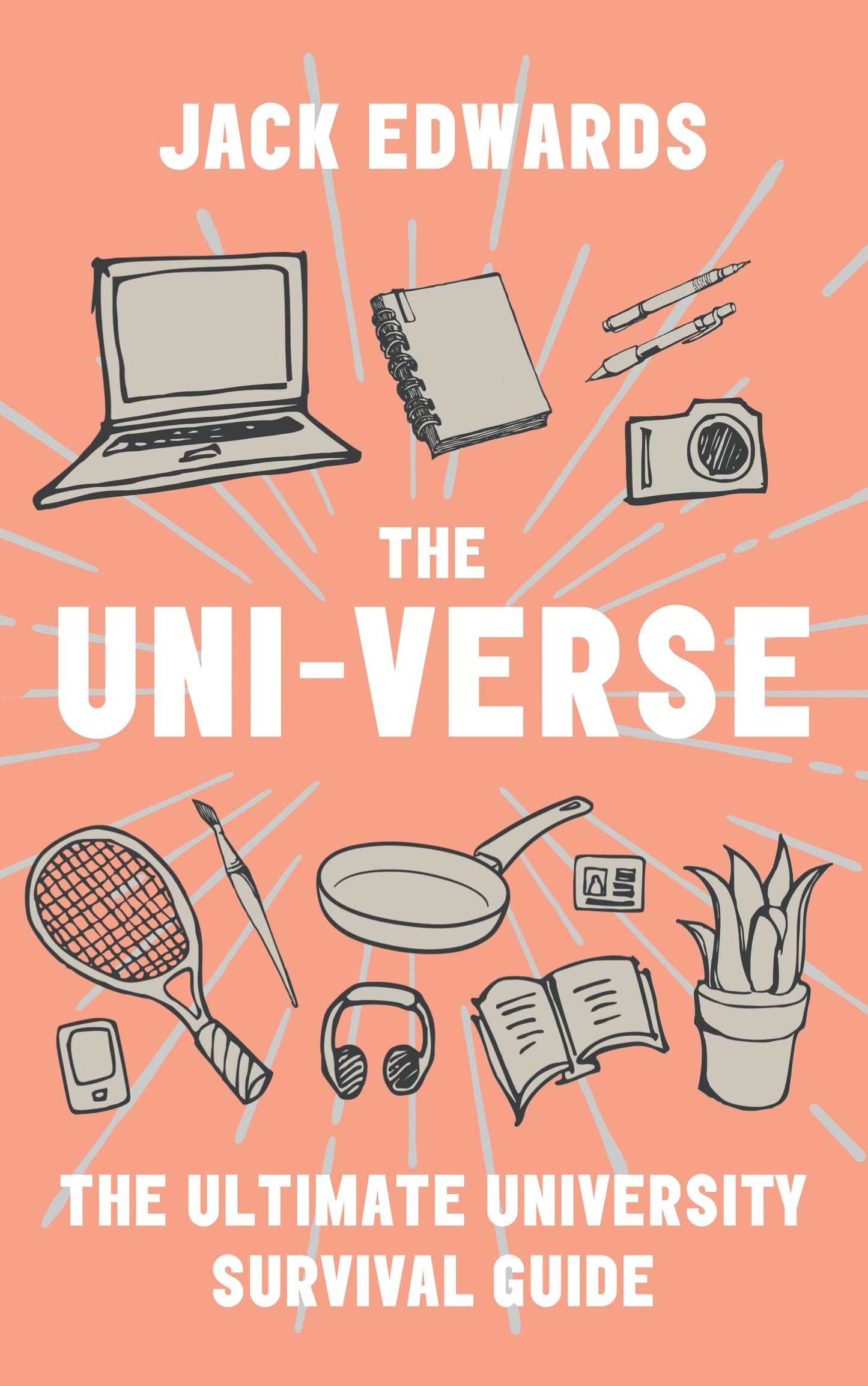 The Ultimate University Survival Guide: The Uni-Verse