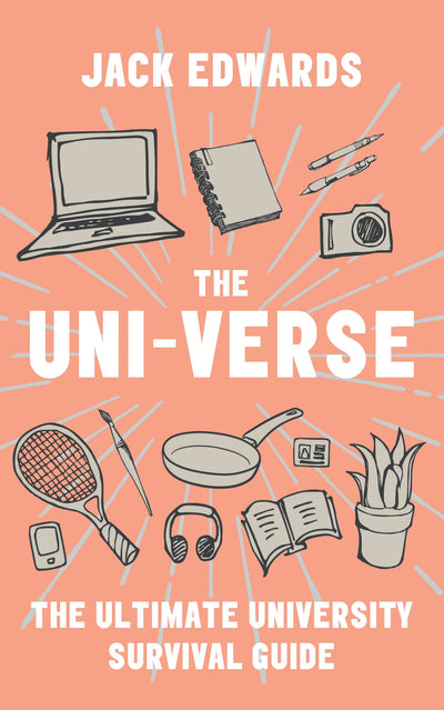 The Ultimate University Survival Guide: The Uni-Verse