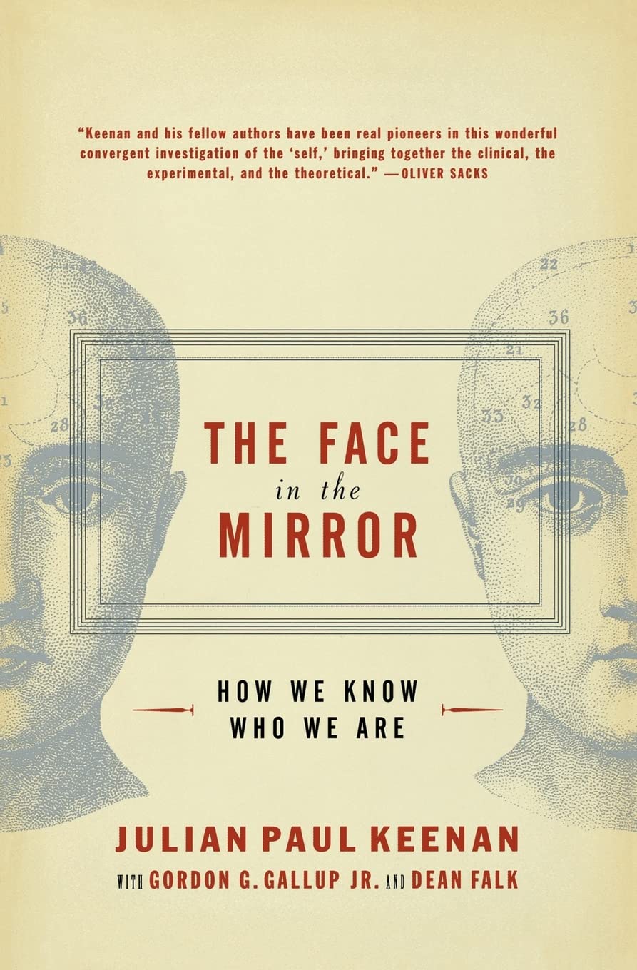 The Face in the Mirror: How We Know Who We Are