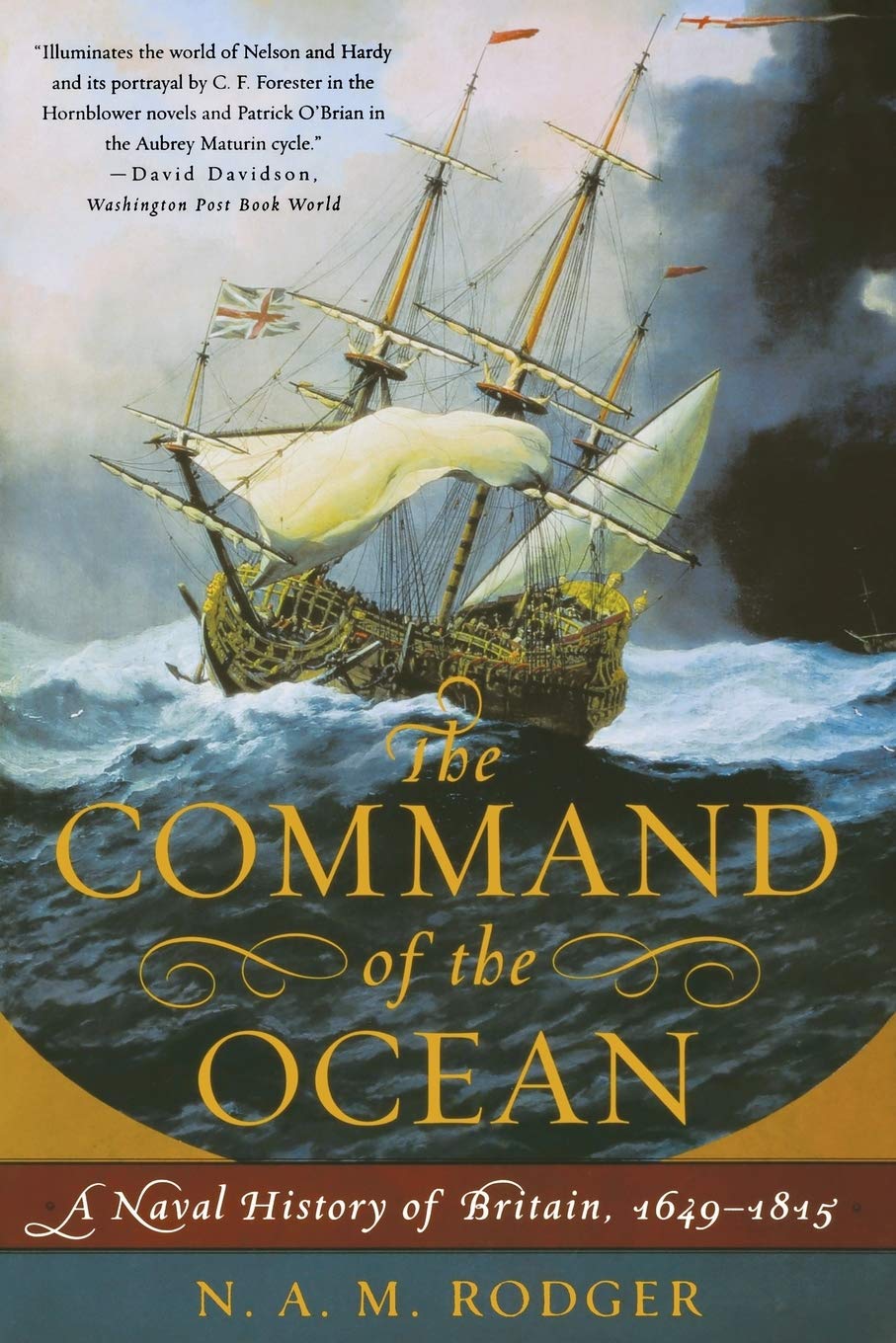 The Command of the Ocean: A Naval History of Britain, 1649-1