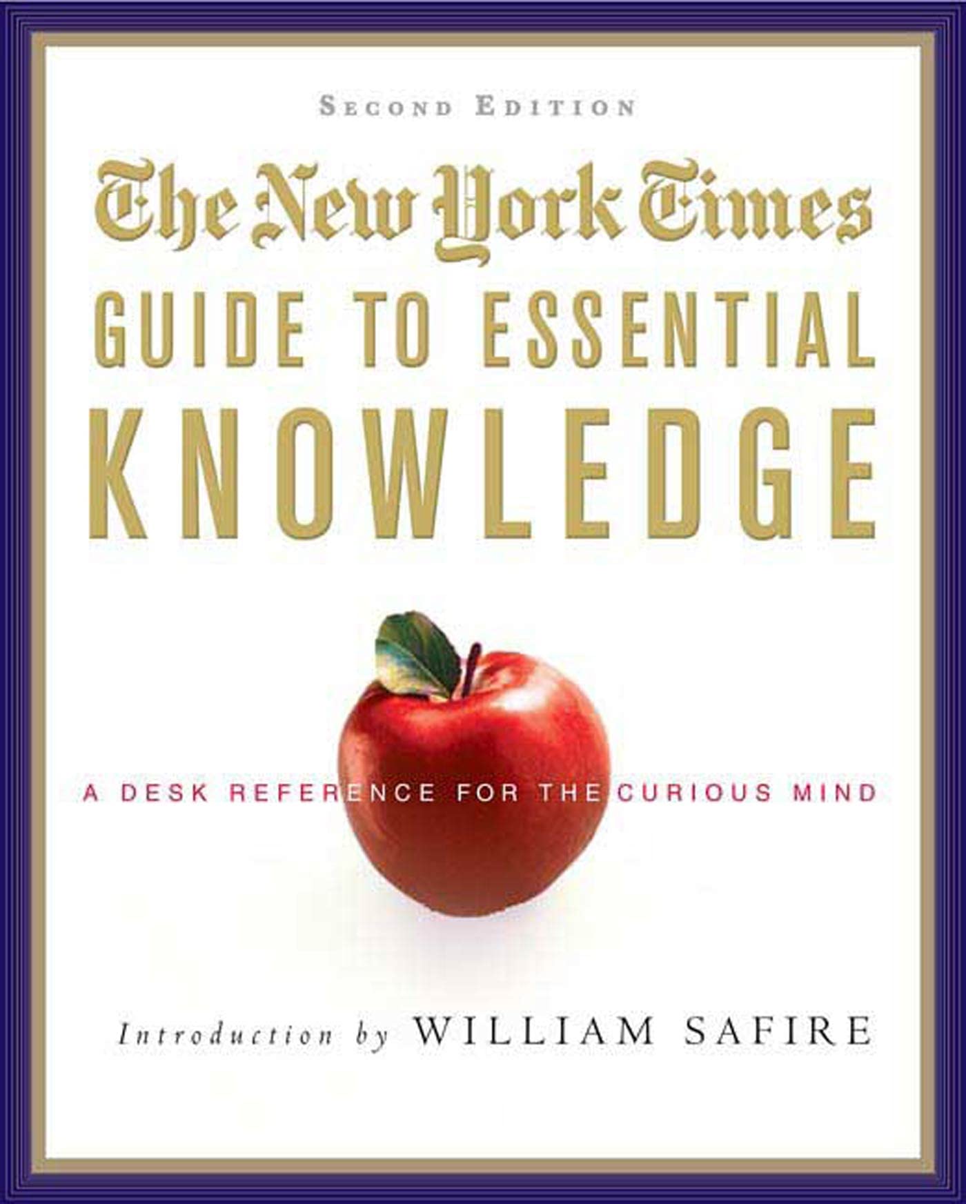 The New York Times Guide to Essential Knowledge: A Desk Refe