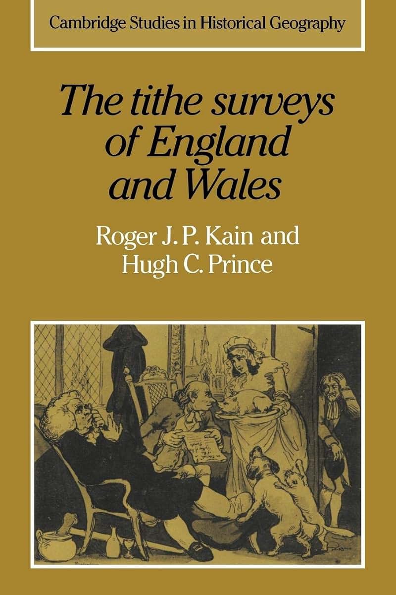 The Tithe Surveys of England and Wales (Cambridge Studies in Historical Geography, Series Number 6)