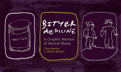 Bitter Medicine: A Graphic Memoir of Mental Illness