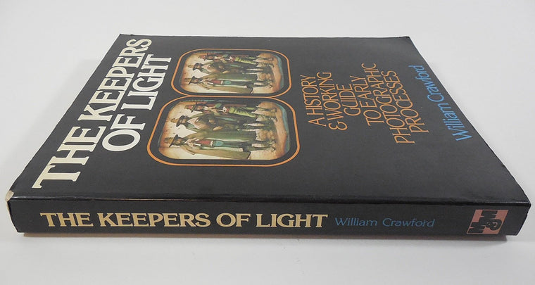 The Keepers of Light: A History and Working Guide to Early Photographic Processes — back cover