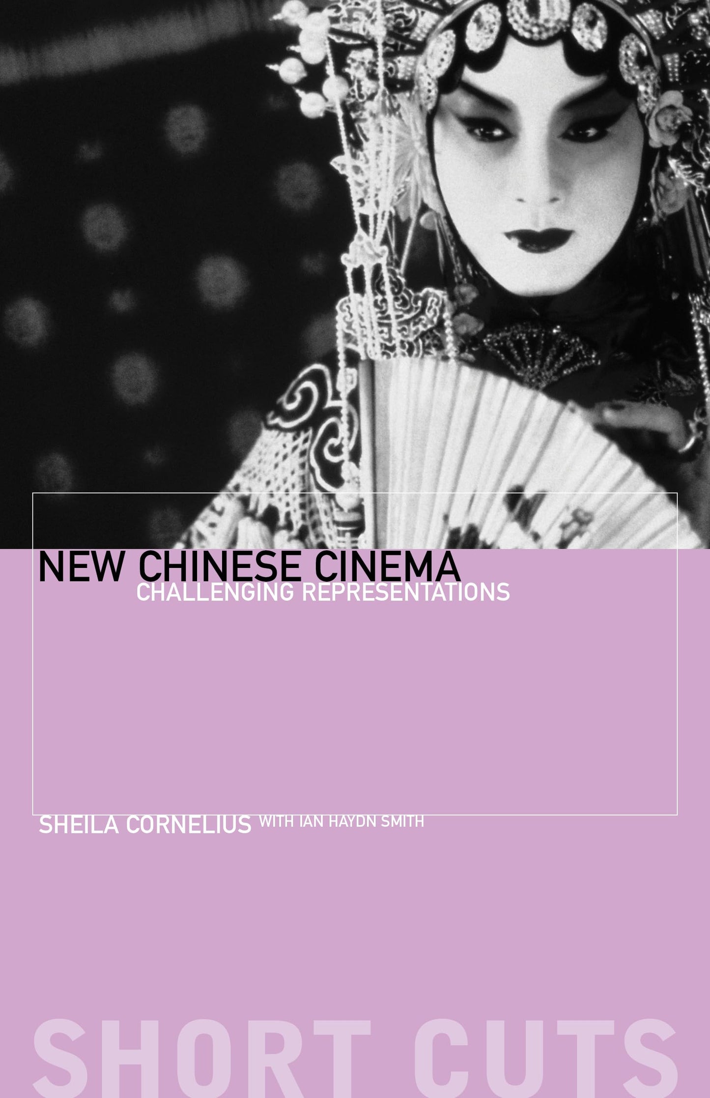 New Chinese Cinema Challenging Representation (Short Cuts)