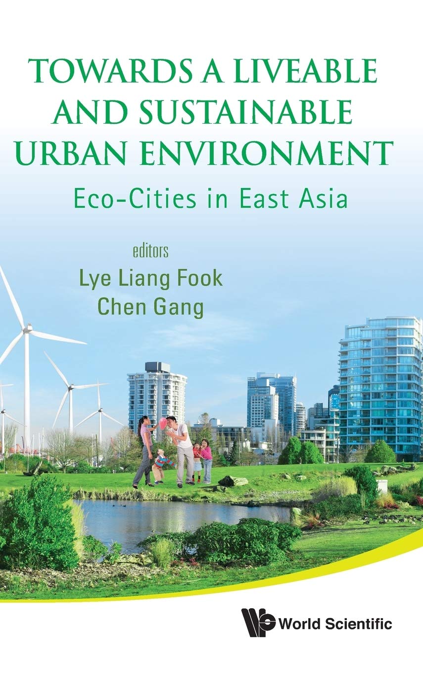 Towards a Liveable and Sustainable Urban Environment: Eco-Cities in East Asia